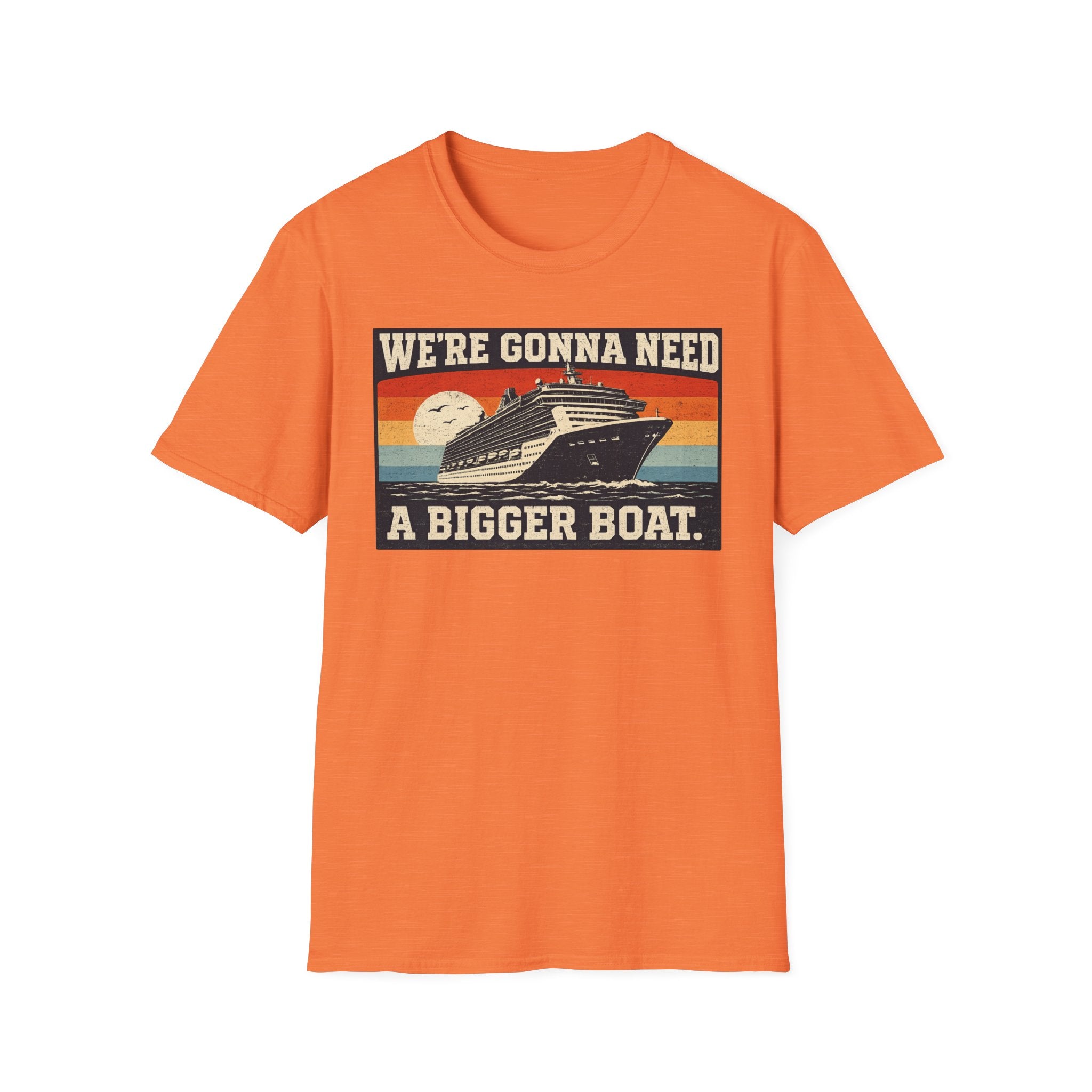 We're Gonna Need A Bigger Boat T-Shirt