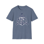 I'm Too Nauti For This Shirt T-Shirt