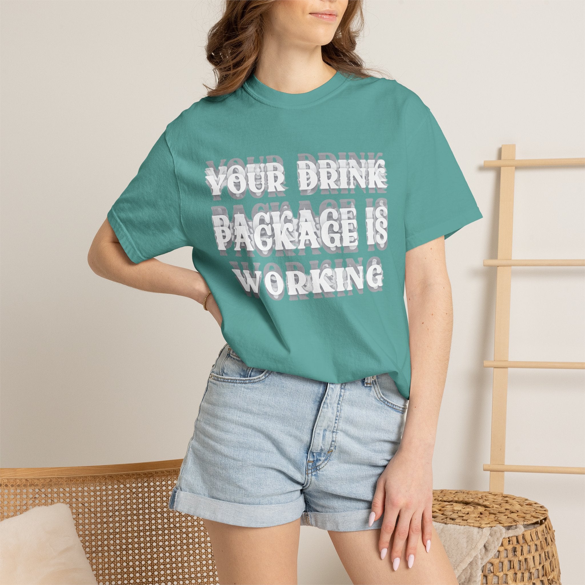 Your Drink Package Is Working T-shirt