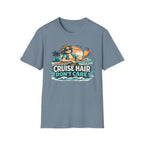 Cruise Hair Don't Care T-Shirt