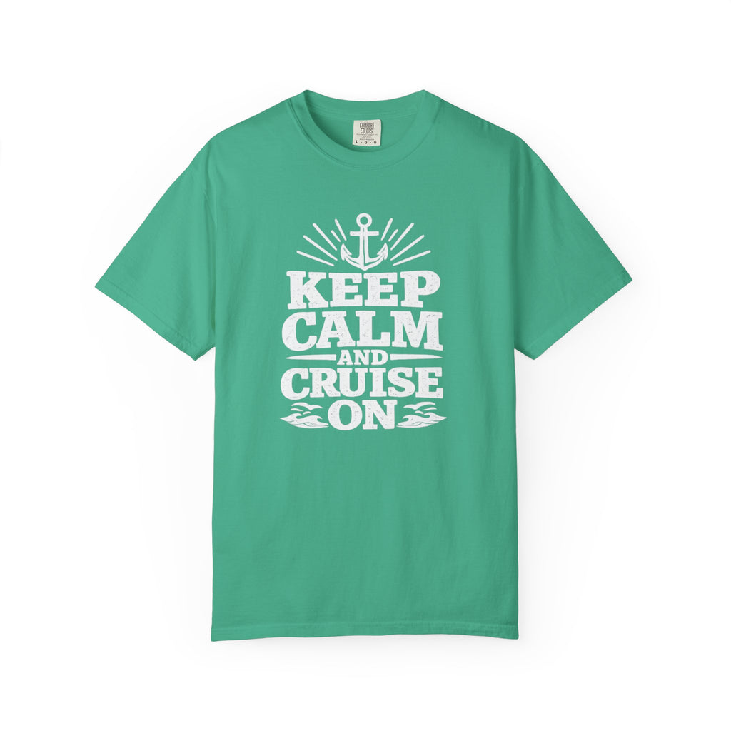 Keep Calm And Cruise On T-shirt