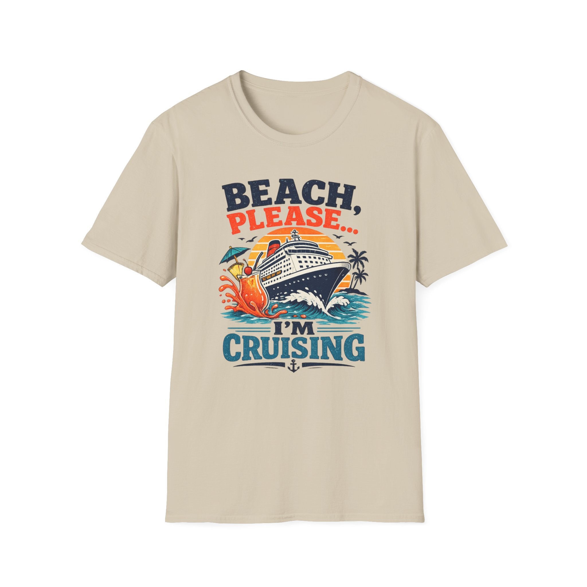 Beach Please I'm Cruising T-Shirt
