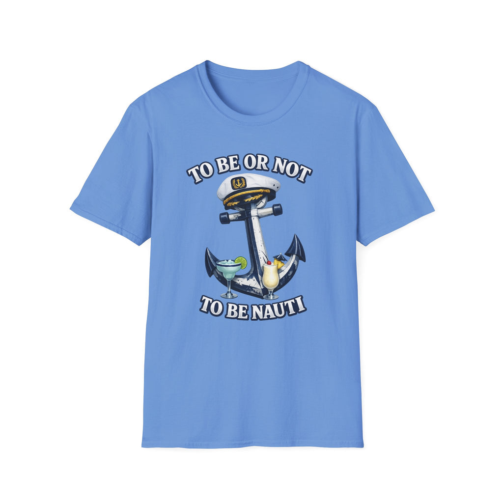 To Be Or Not To Be Nauti T-Shirt