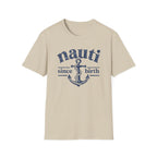 Nauti Since Birth T-Shirt