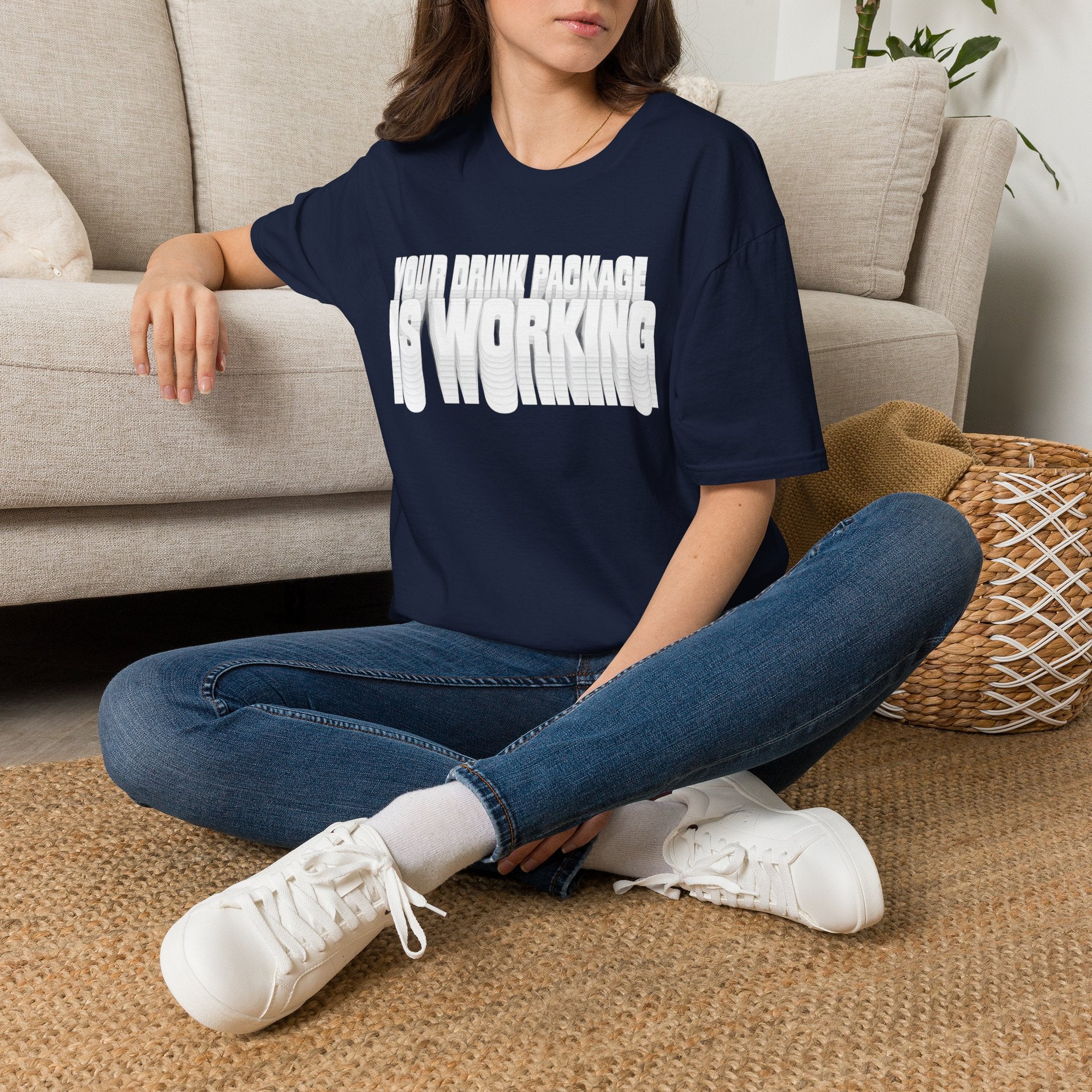 Your Drink Package is Working T-Shirt
