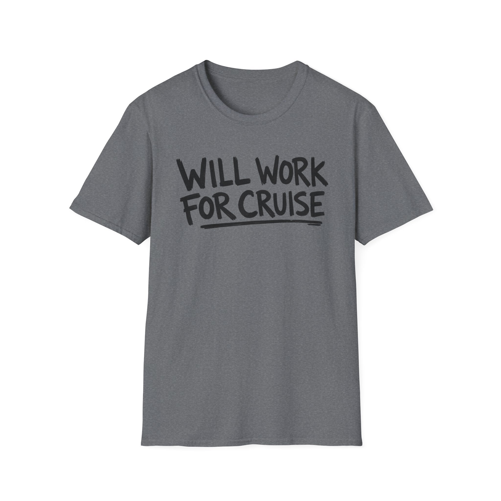 Will Work For Cruise T-Shirt
