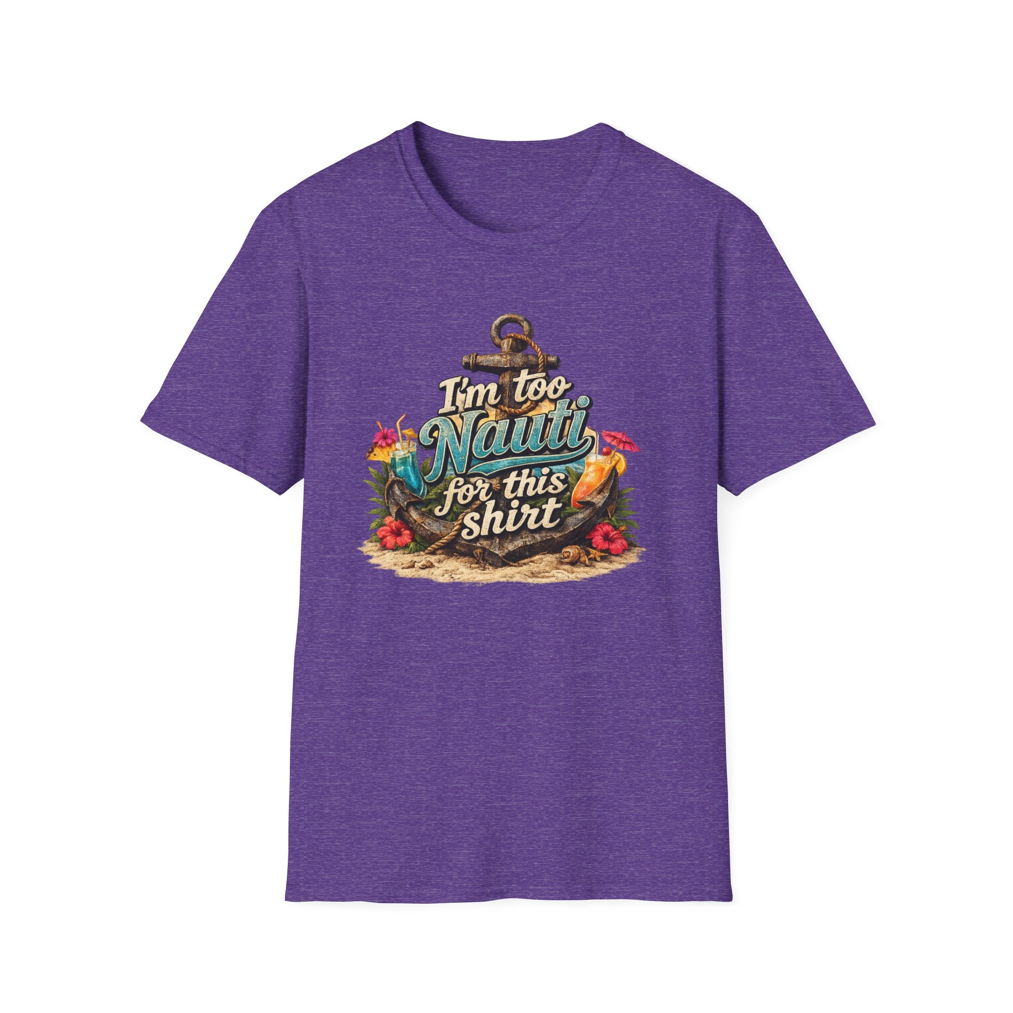 I'm Too Nauti For This Shirt T-Shirt