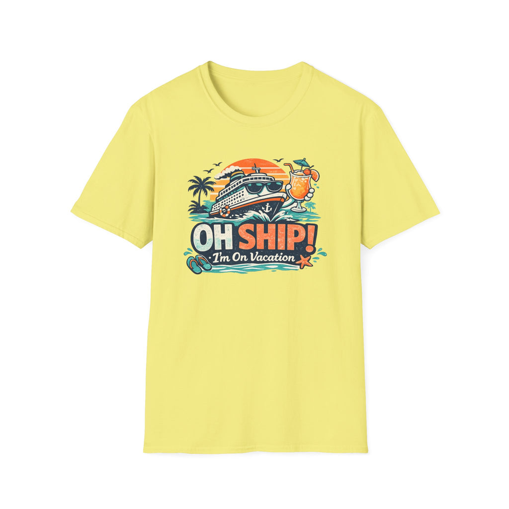 Oh Ship We're On Vacation T-Shirt