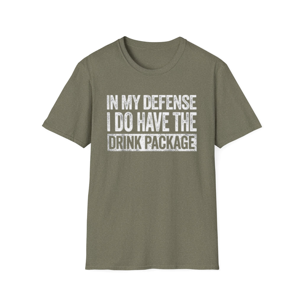 In My Defense I Do Have The Drink Package T-Shirt