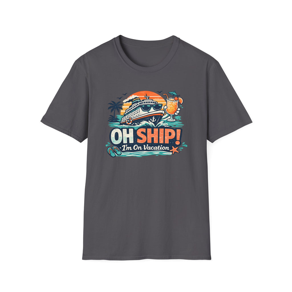 Oh Ship We're On Vacation T-Shirt