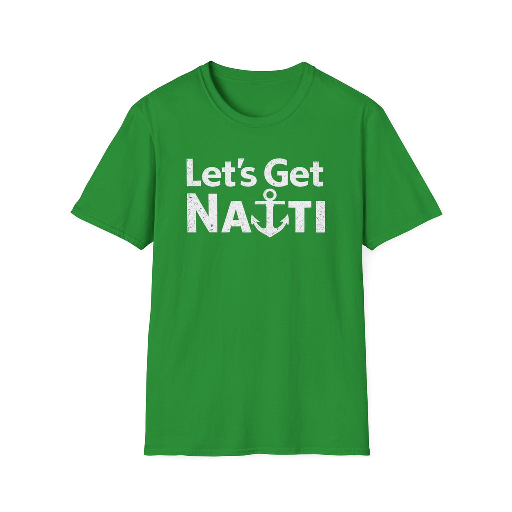 Lets Get Nauti T-Shirt