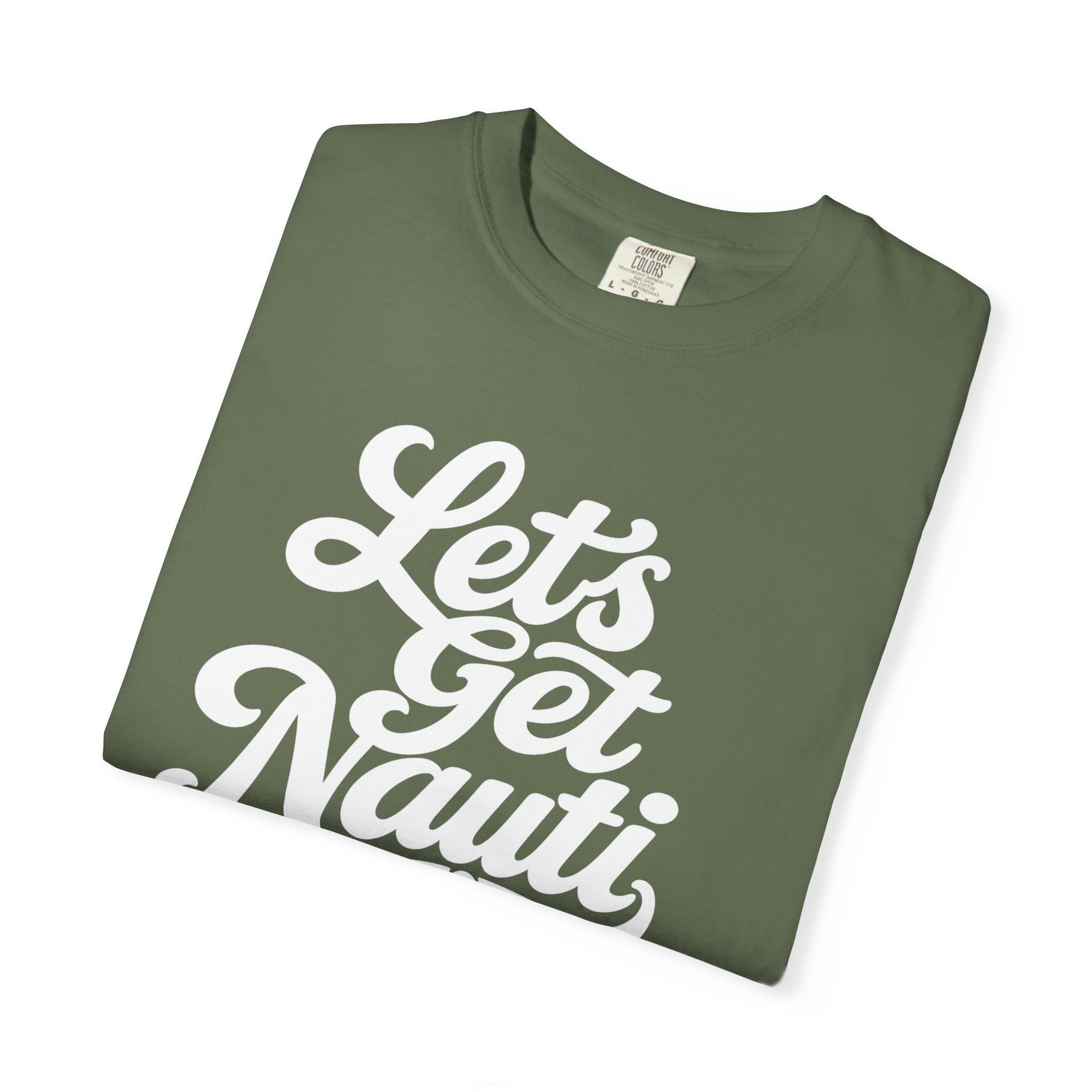 Lets Get Nauti T-shirt