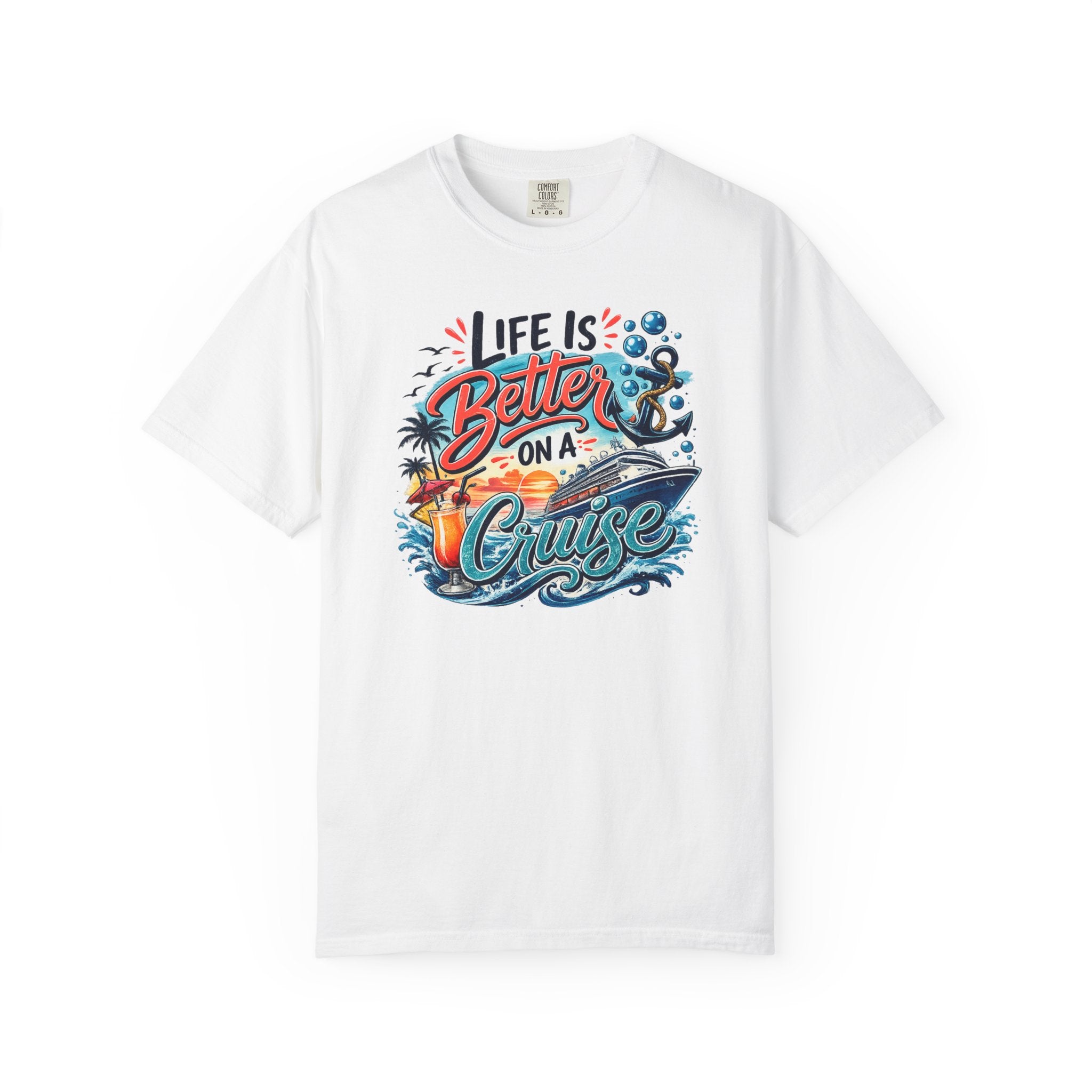 Life Is Better On A Cruise T-shirt