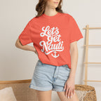 Lets Get Nauti T-shirt
