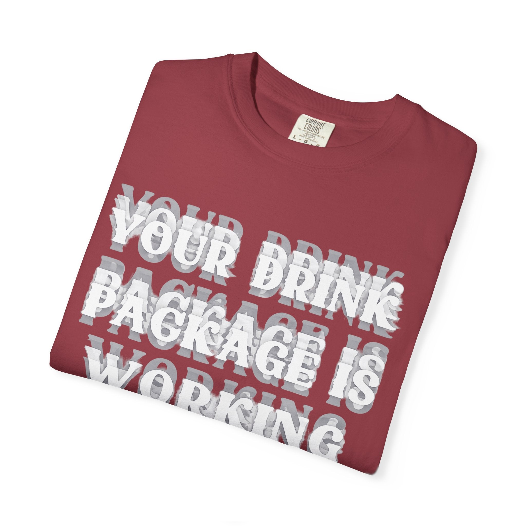 Your Drink Package Is Working T-shirt