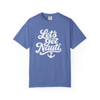 Lets Get Nauti T-shirt