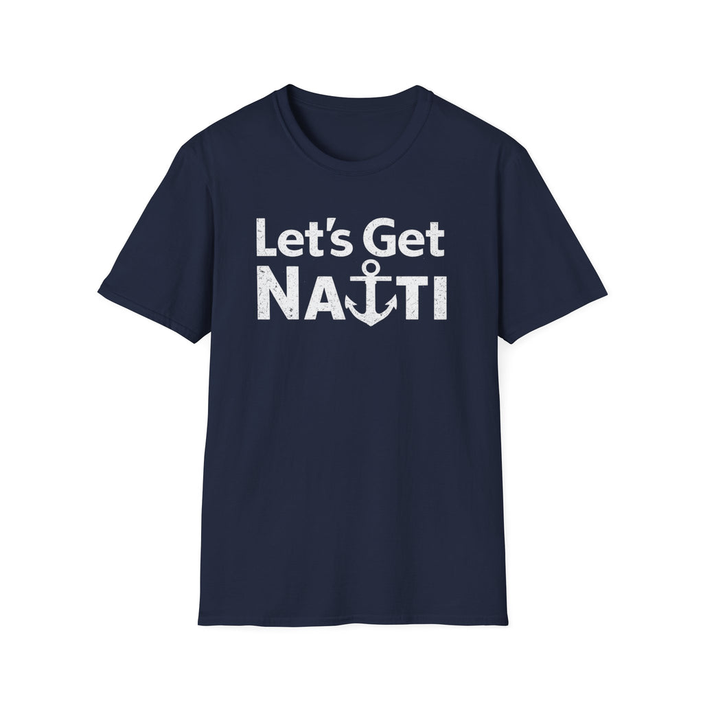 Lets Get Nauti T-Shirt