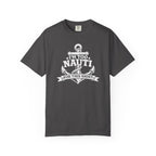 I'm Too Nauti For This T-shirt