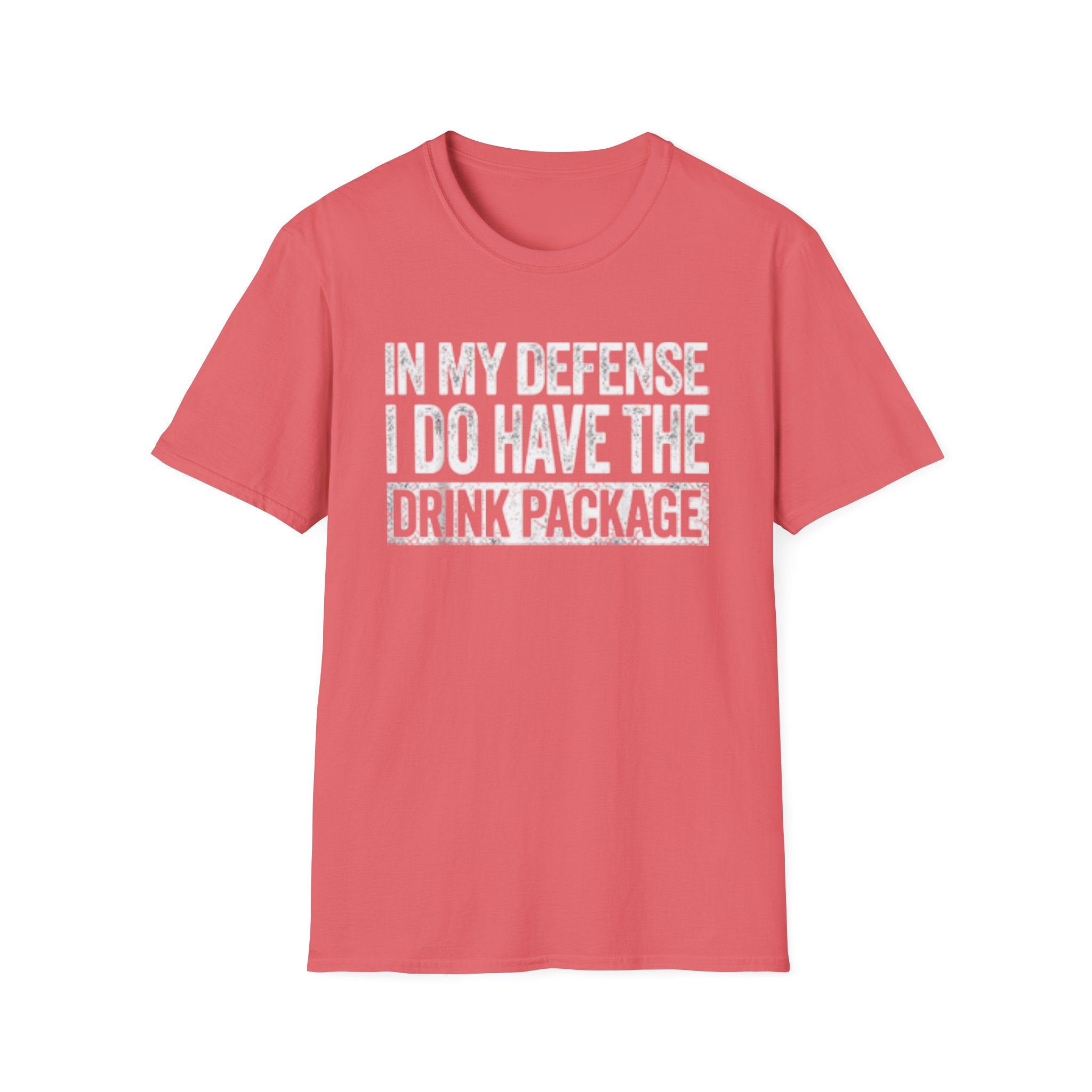 In My Defense I Do Have The Drink Package T-Shirt