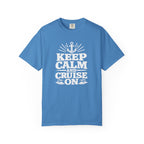 Keep Calm And Cruise On T-shirt