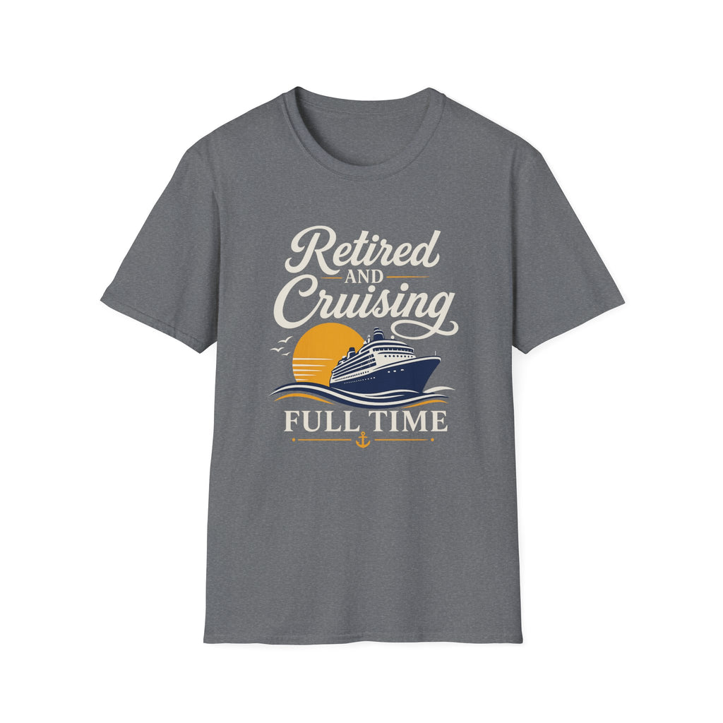 Retired And Cruising Full Time T-Shirt