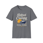 Retired And Cruising Full Time T-Shirt
