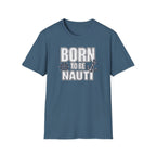 Born to be Nauti T-Shirt