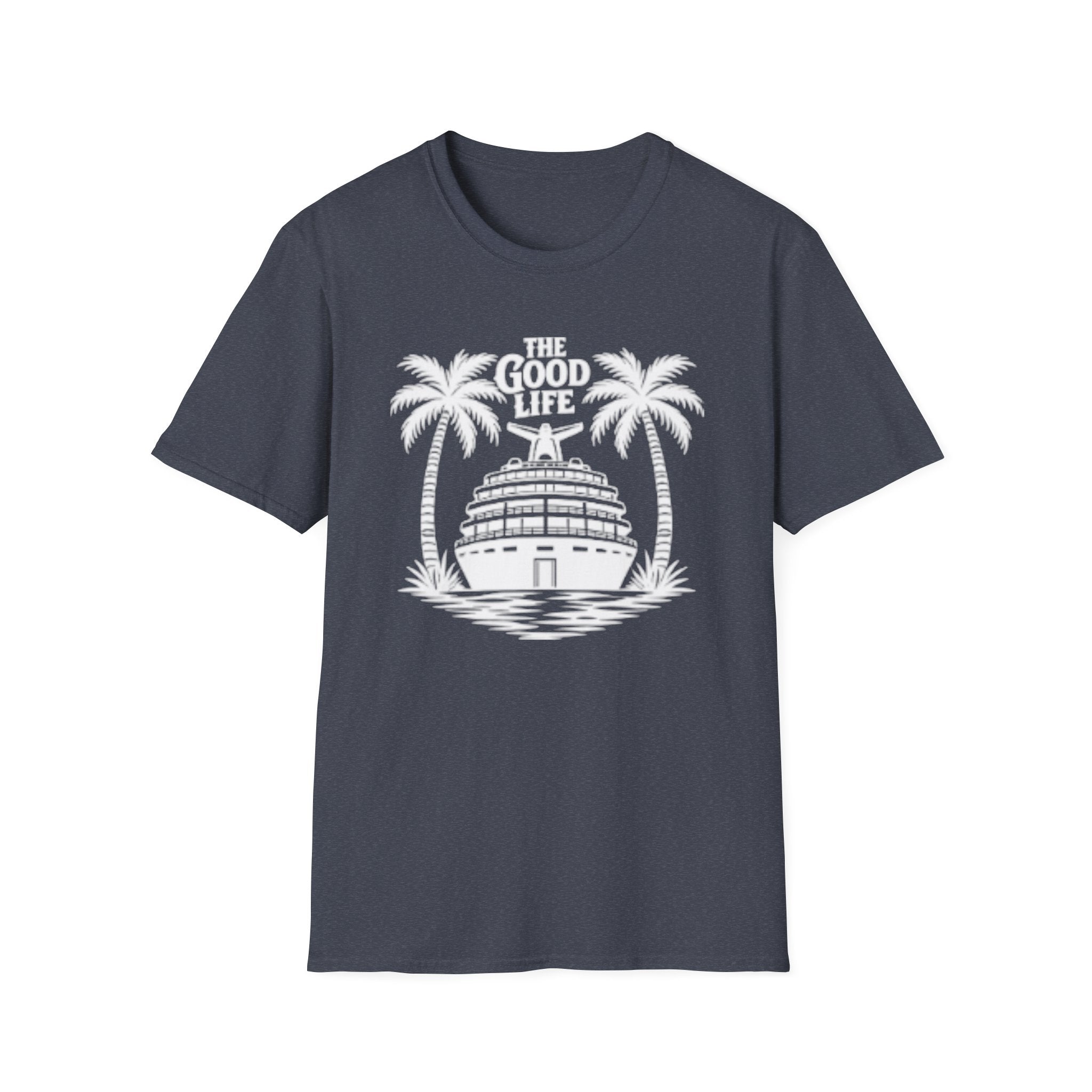 The Good Life T-Shirt
