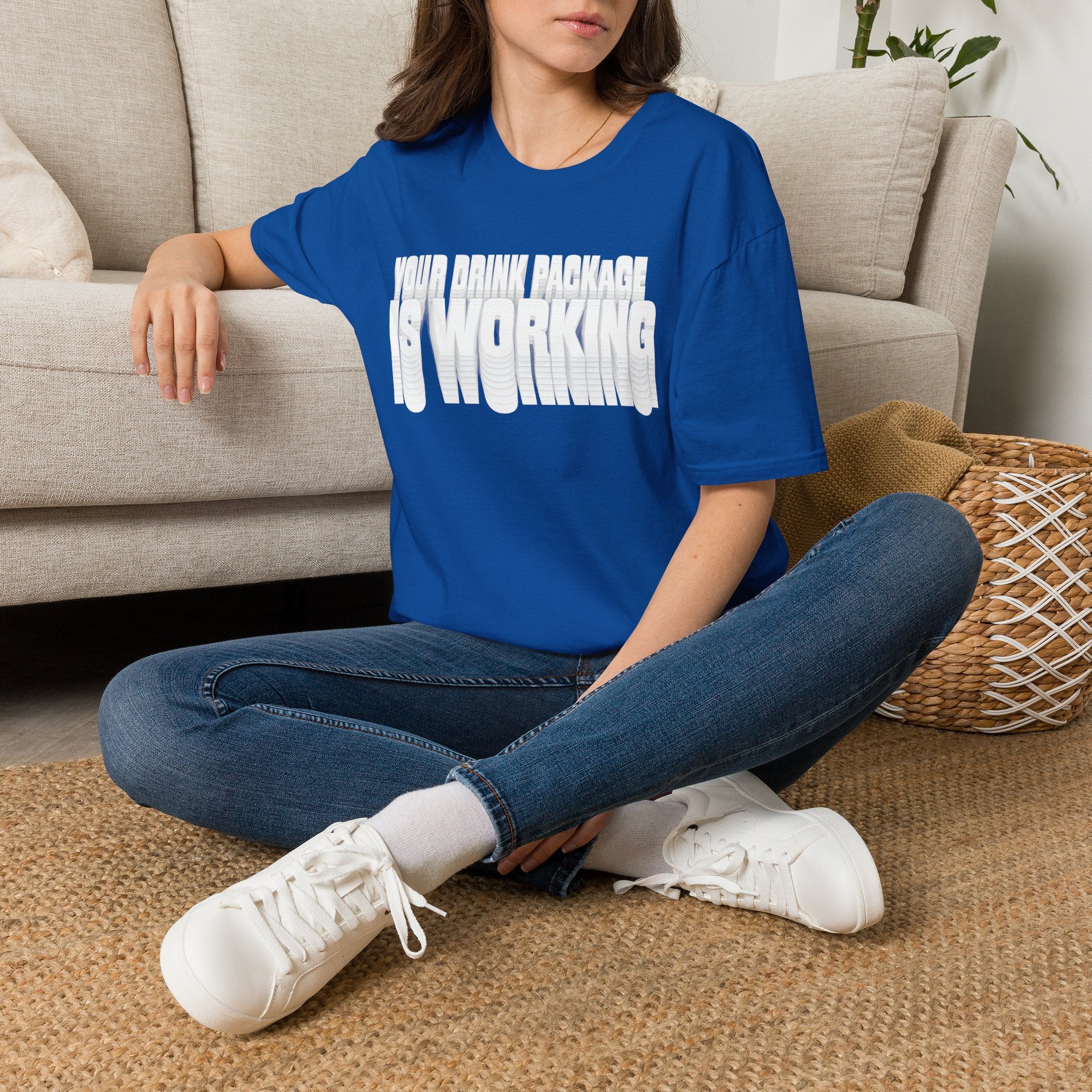 Your Drink Package is Working T-Shirt