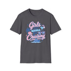 Girls Just Wanna Go Cruising T-Shirt