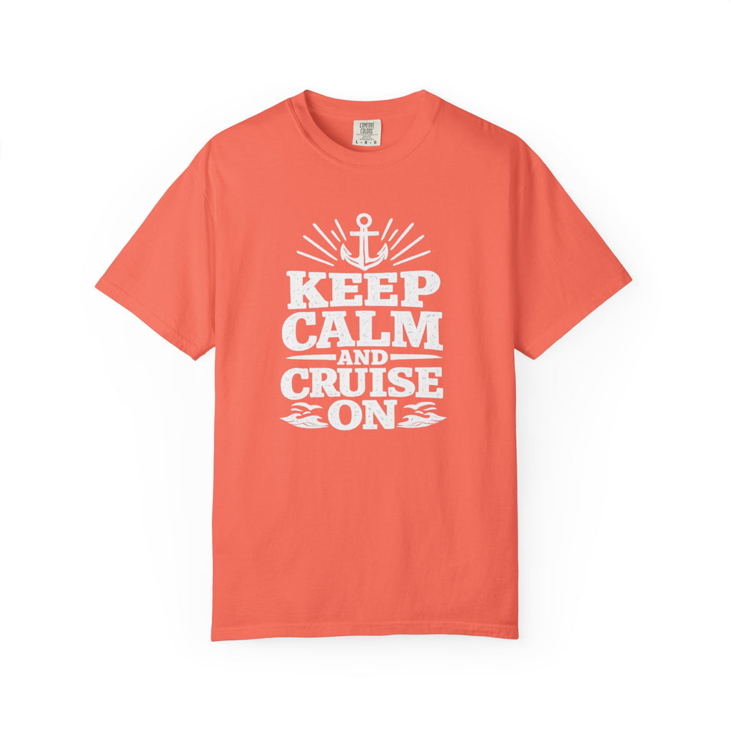 Keep Calm And Cruise On T-shirt