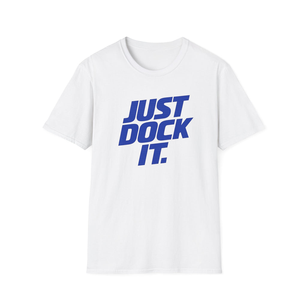 Just Dock It. T-Shirt