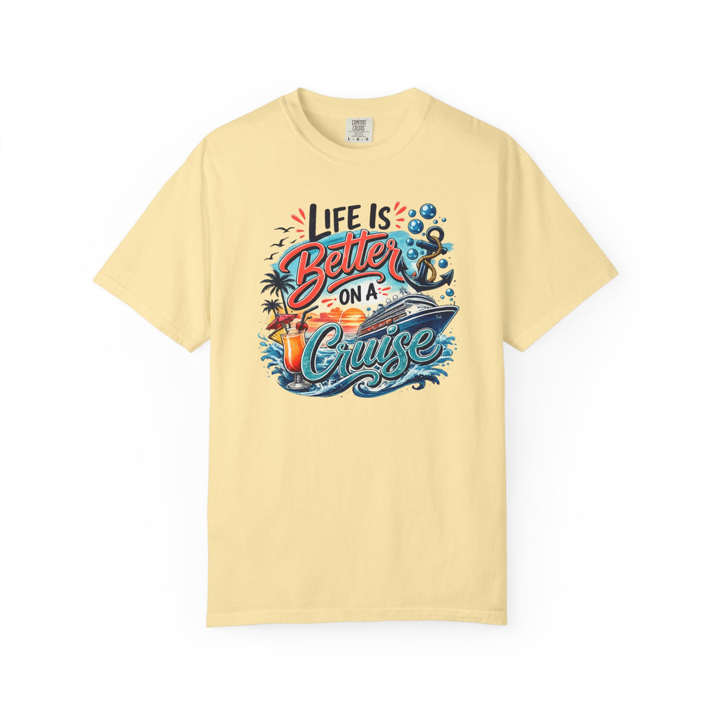 Life Is Better On A Cruise T-shirt
