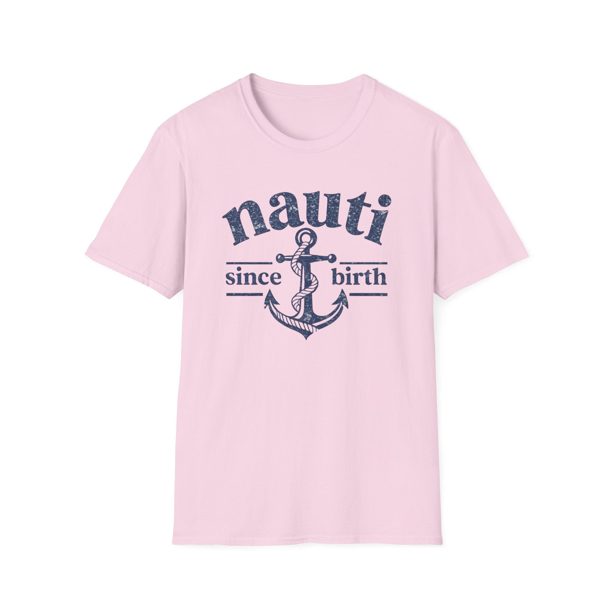 Nauti Since Birth T-Shirt
