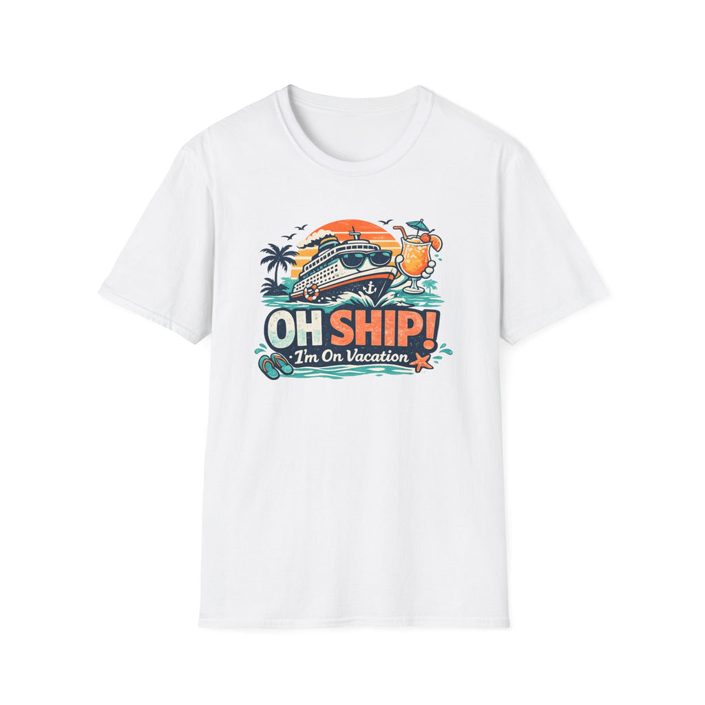 Oh Ship We're On Vacation T-Shirt