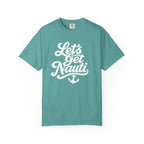 Lets Get Nauti T-shirt