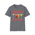 Life Is Full Of Choices - Cocktails T-Shirt