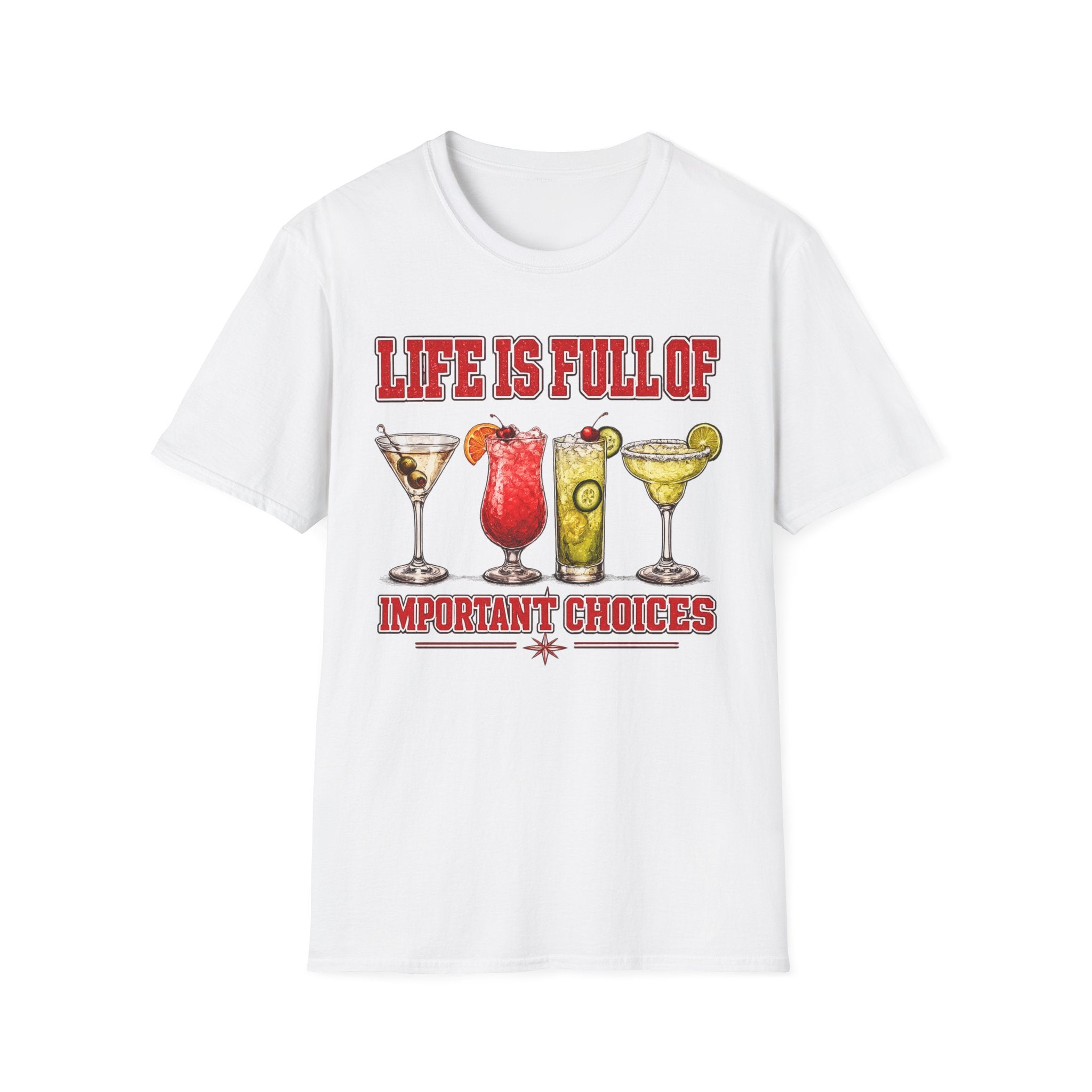 Life Is Full Of Choices - Cocktails T-Shirt
