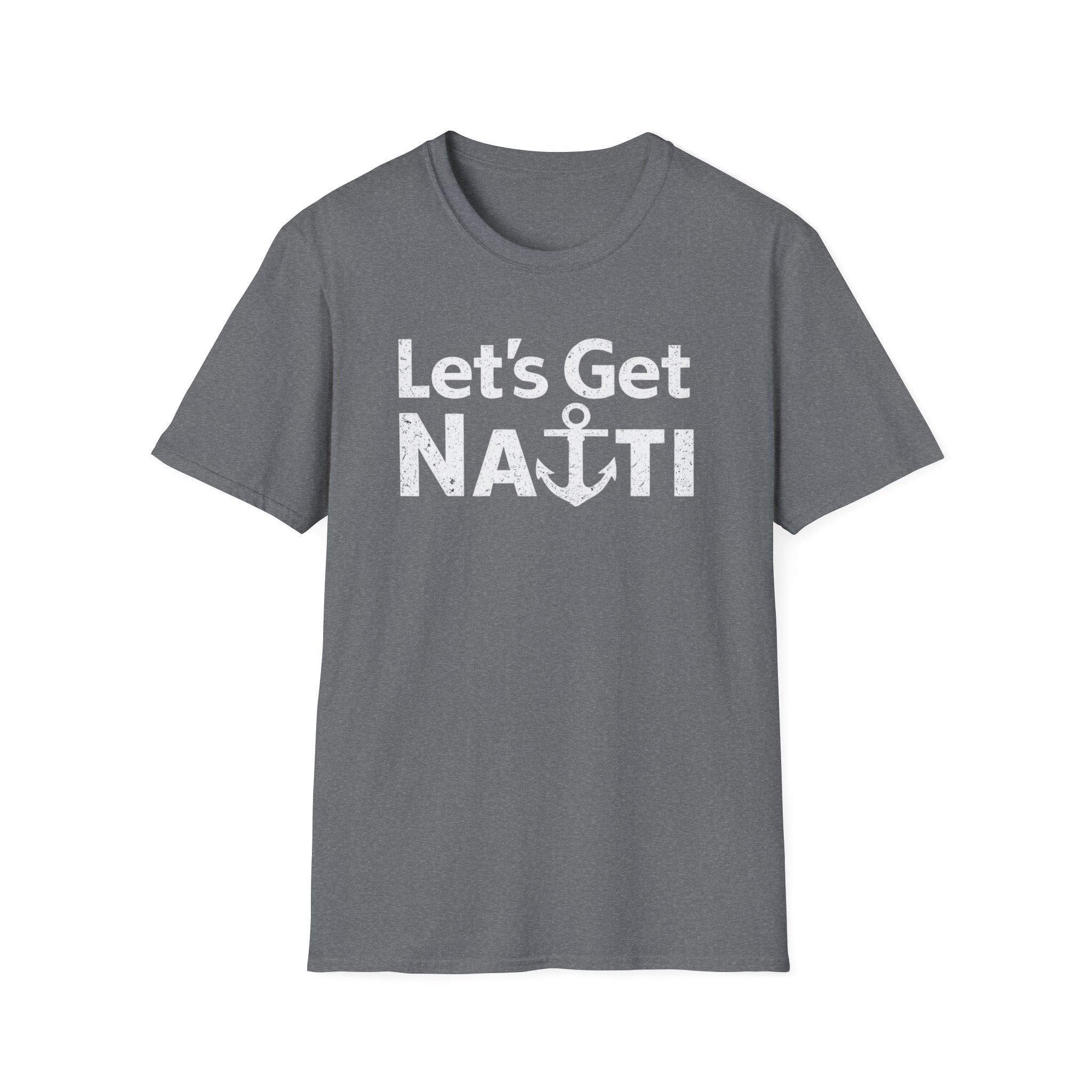 Lets Get Nauti T-Shirt