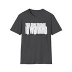 Your Drink Package is Working T-Shirt