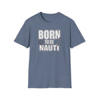 Born to be Nauti T-Shirt