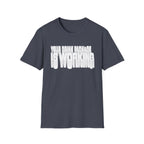 Your Drink Package is Working T-Shirt