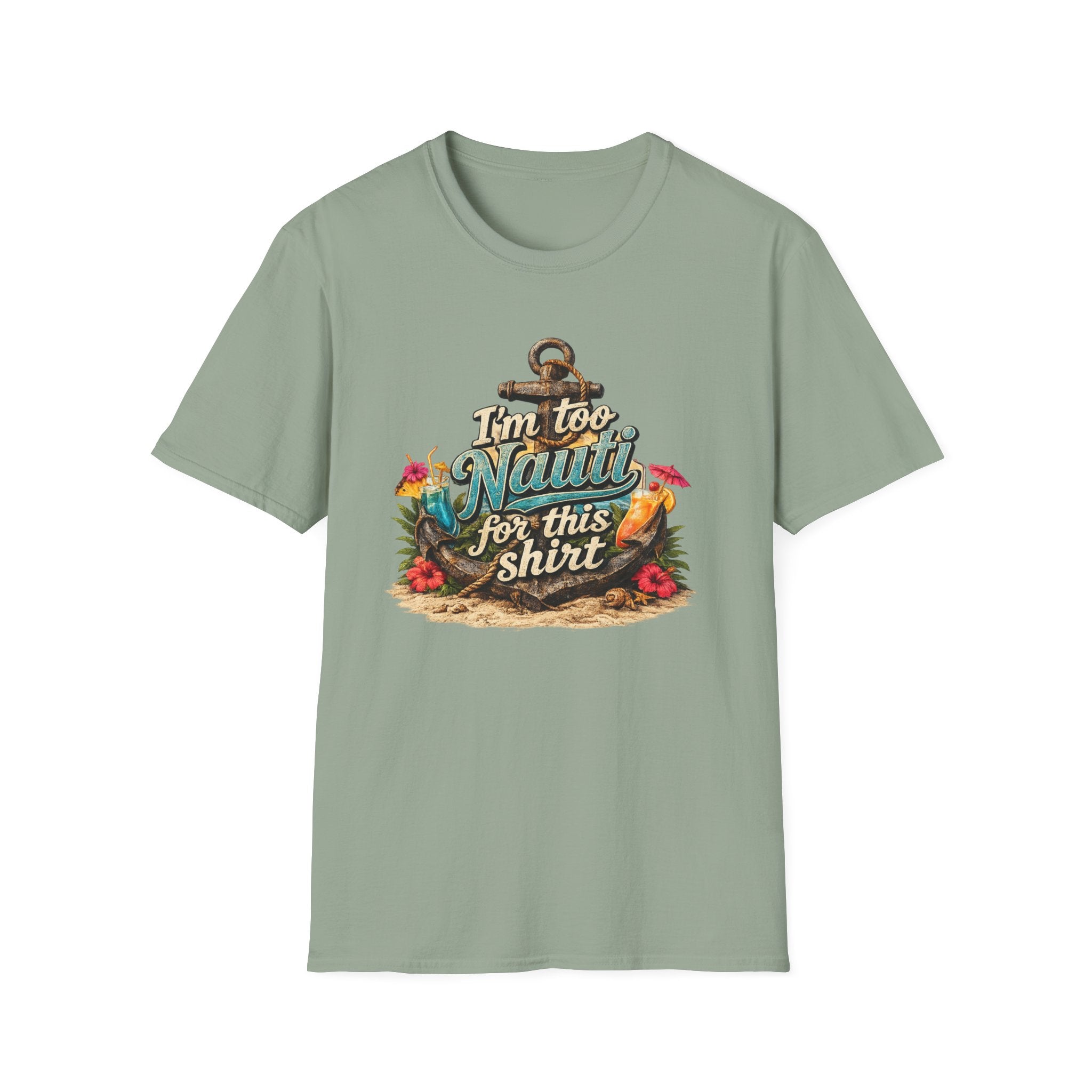 I'm Too Nauti For This Shirt T-Shirt