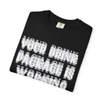 Your Drink Package Is Working T-shirt