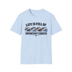 Life Is Full Of Important Choices - Ships T-Shirt