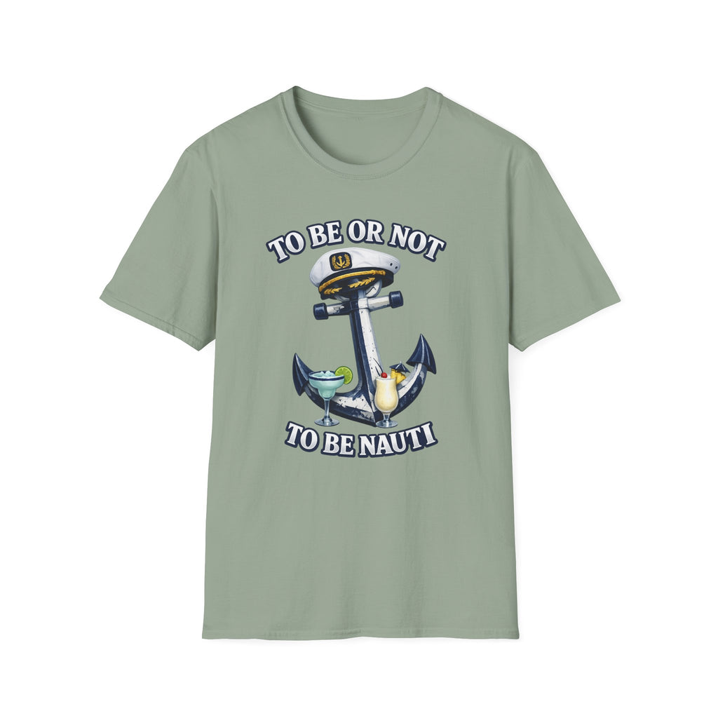 To Be Or Not To Be Nauti T-Shirt