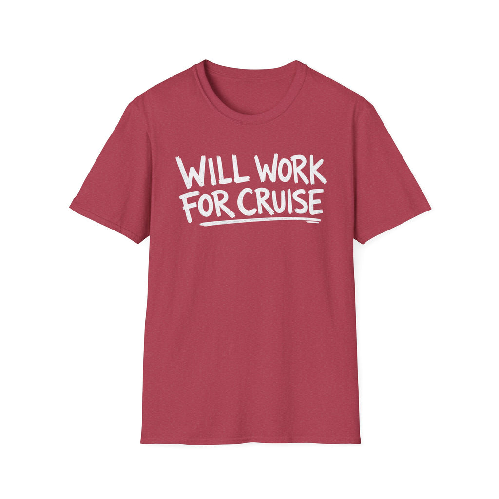 Will Work For Cruise T-Shirt