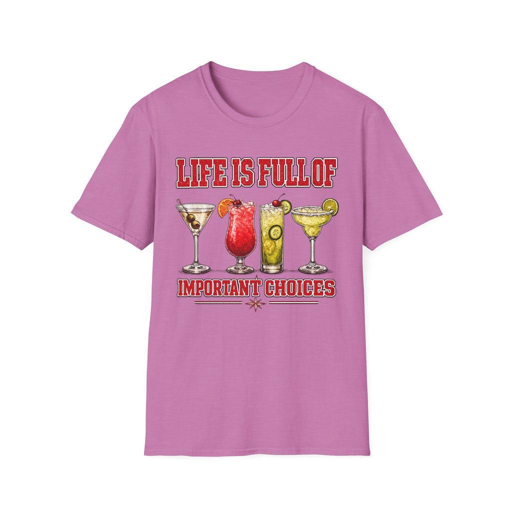 Life Is Full Of Choices - Cocktails T-Shirt