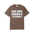 Your Drink Package Is Working T-shirt