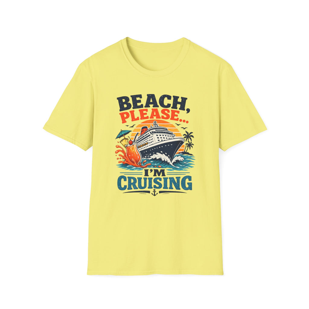 Beach Please I'm Cruising T-Shirt